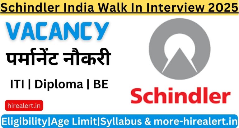 New Schindler India Walk In Interview 2025 | ITI/Diploma/BE | March 2025