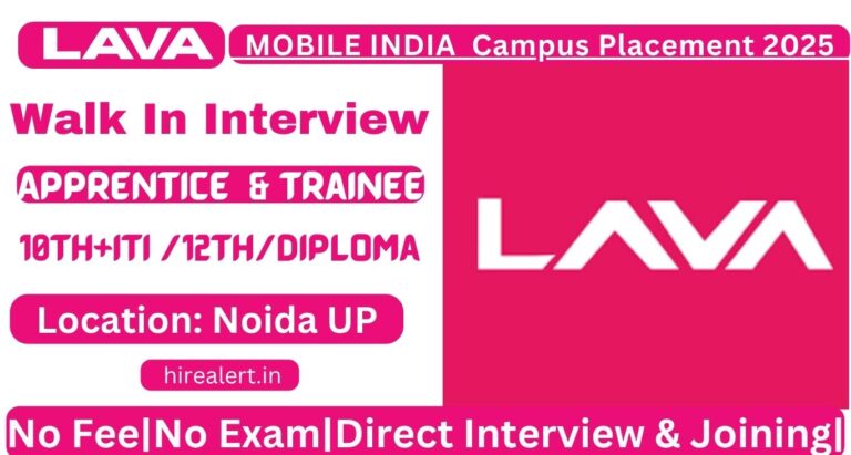 Lava International Private Limited  Apprentice & Trainee 2025 Notification Out – 500+New Posts, Salary, Selection Process , Everything You Need to Know About Opportunities